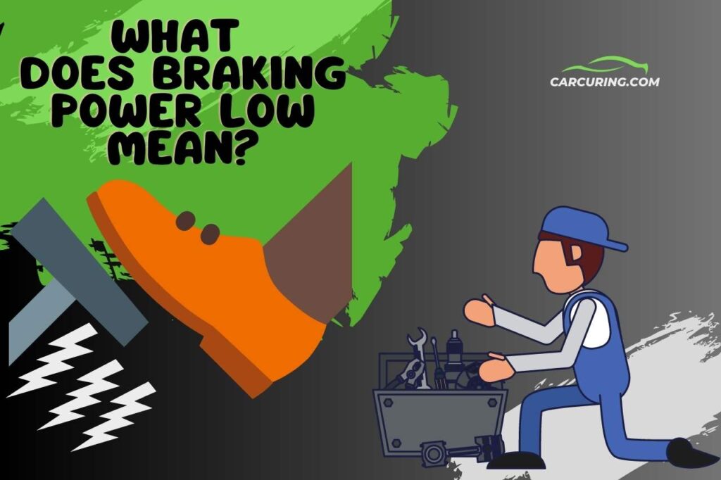 what does braking power low mean