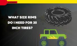 What Size Rims Do I Need for 35 Inch Tires? All You Need To Know