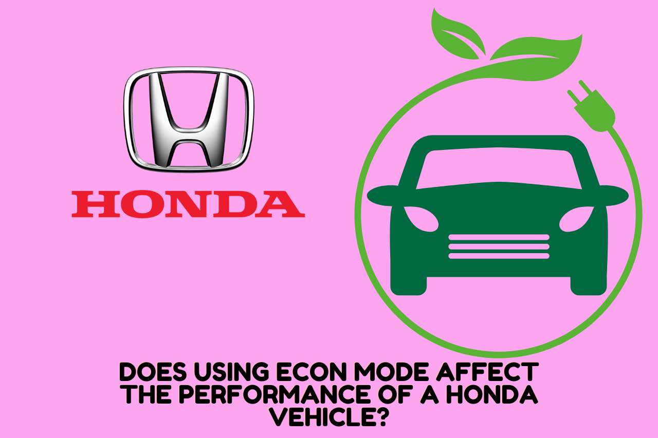 Does Using Econ Mode Affect the Performance of a Honda Vehicle