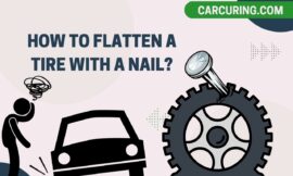 How to Flatten a Tire with a Nail? Unlocking the Mystery!