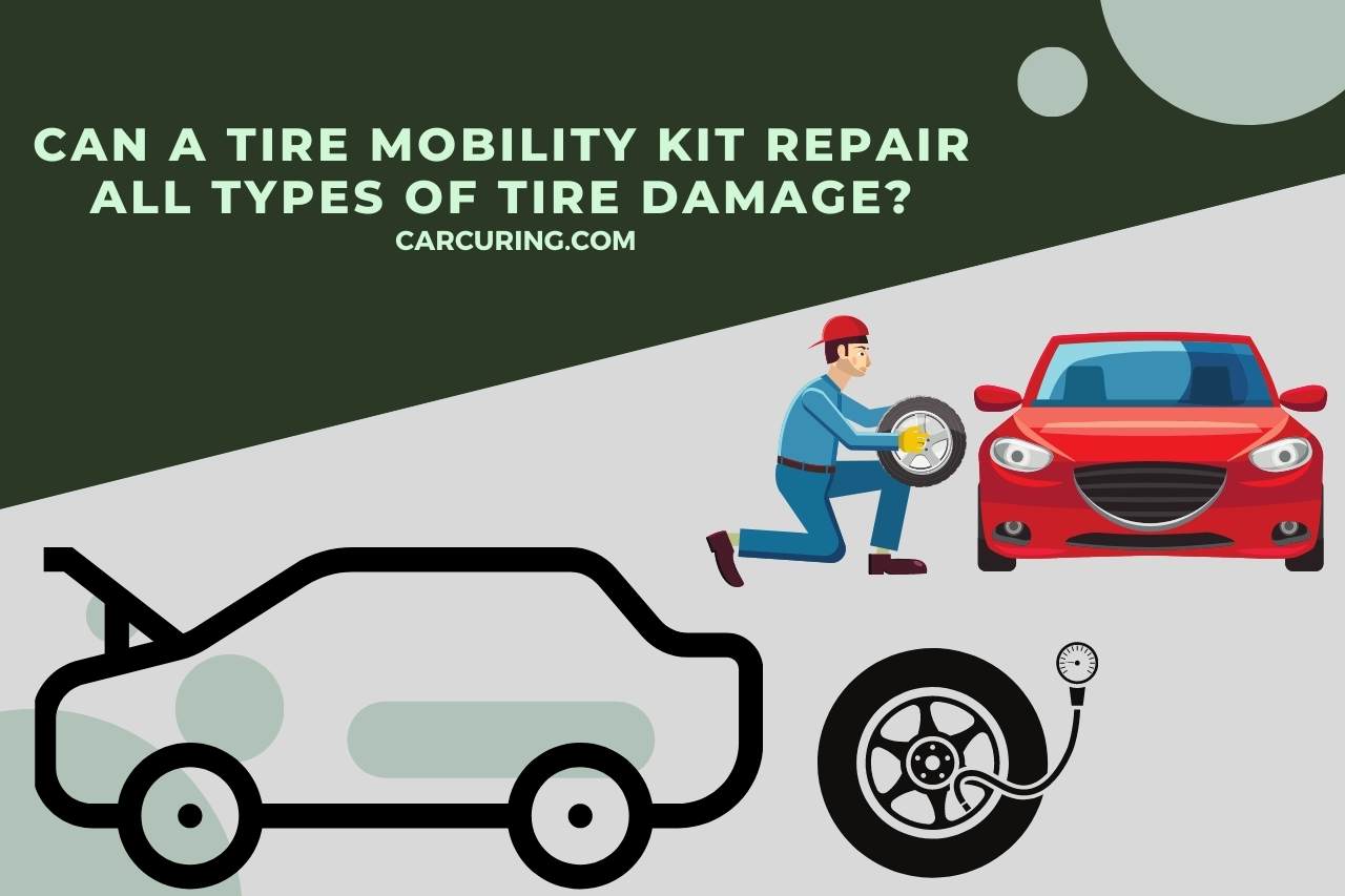 Can a tire Mobility Kit Repair All Types of Tire Damage