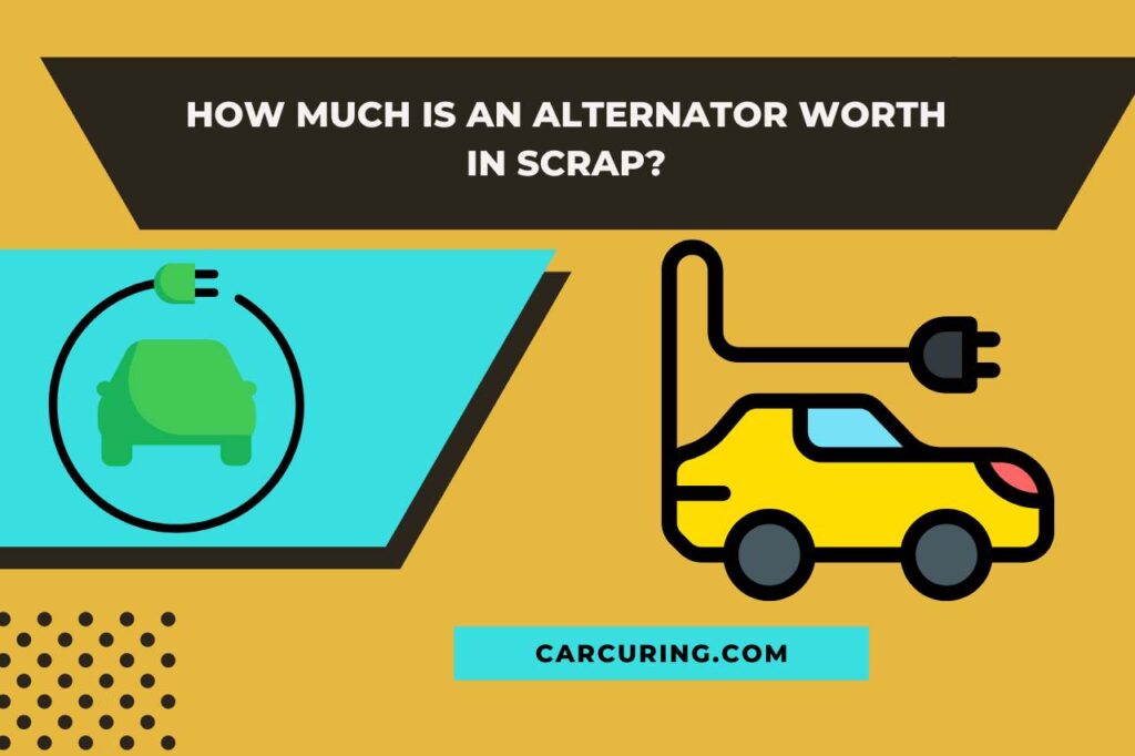 how much is an alternator worth in scrap