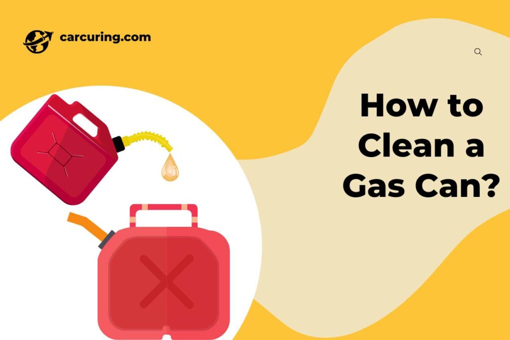 how to clean a gas can