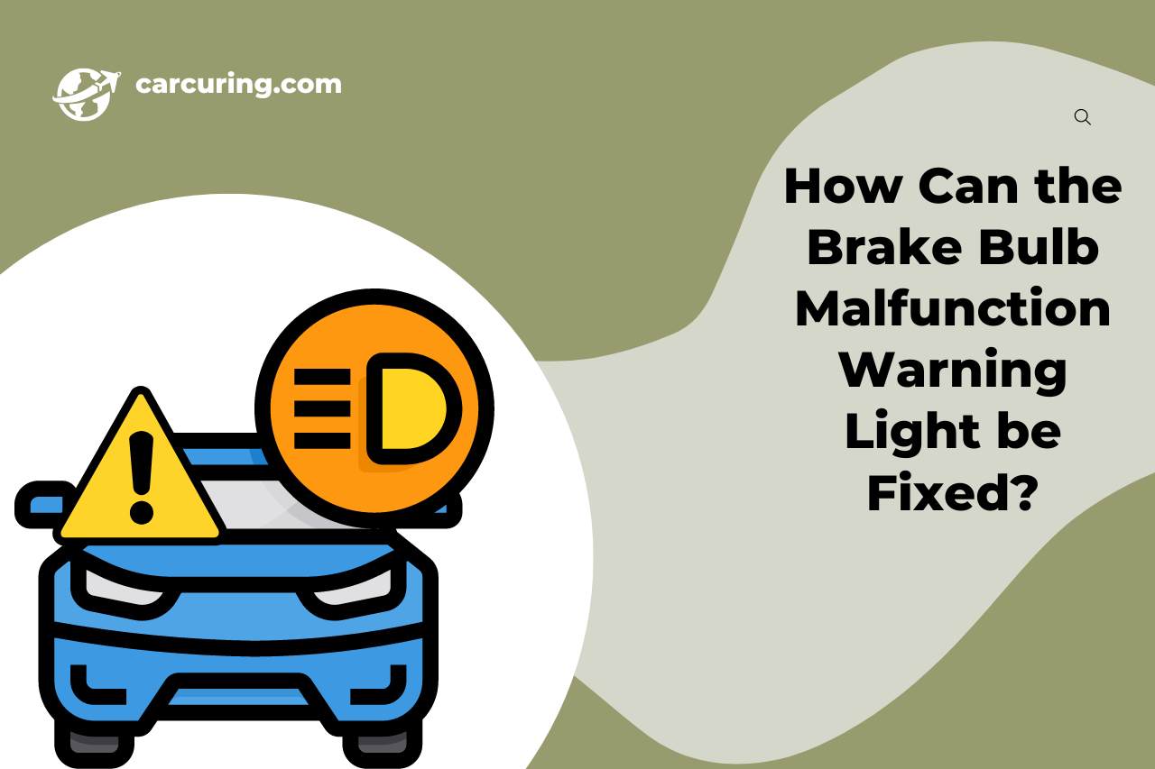 How Can the Brake Bulb Malfunction Warning Light be Fixed