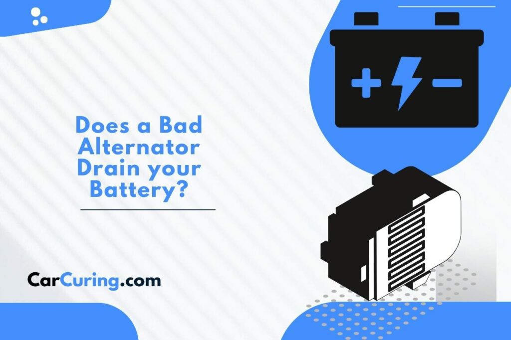 does a bad alternator drain your battery